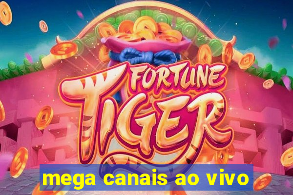 mega canais ao vivo